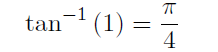 arctan(1) = π/4